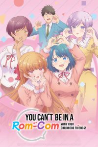 You Can’t Be in a Rom-Com with Your Childhood Friends!