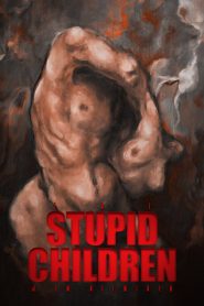 Stupid Children