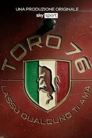 Toro 76, Lassù qualcuno ti ama