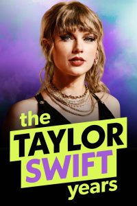 The Taylor Swift Years – Schicksalsjahre eines Superstars